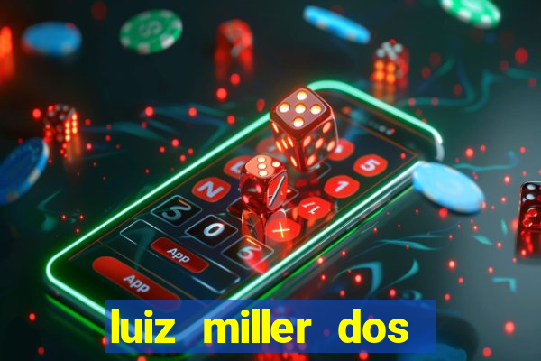 luiz miller dos santos martinho